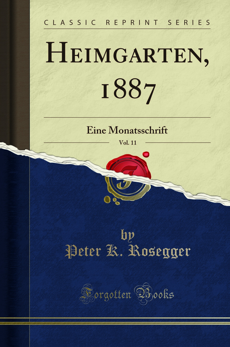 Heimgarten, 1887, Vol. 11: Eine Monatsschrift (Classic Reprint)