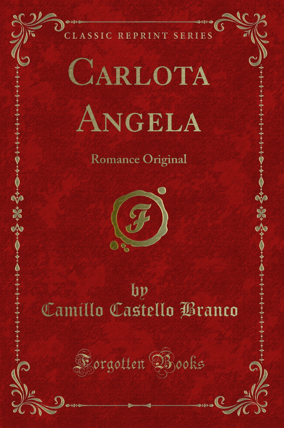 Carlota Angela: Romance Original (Classic Reprint)