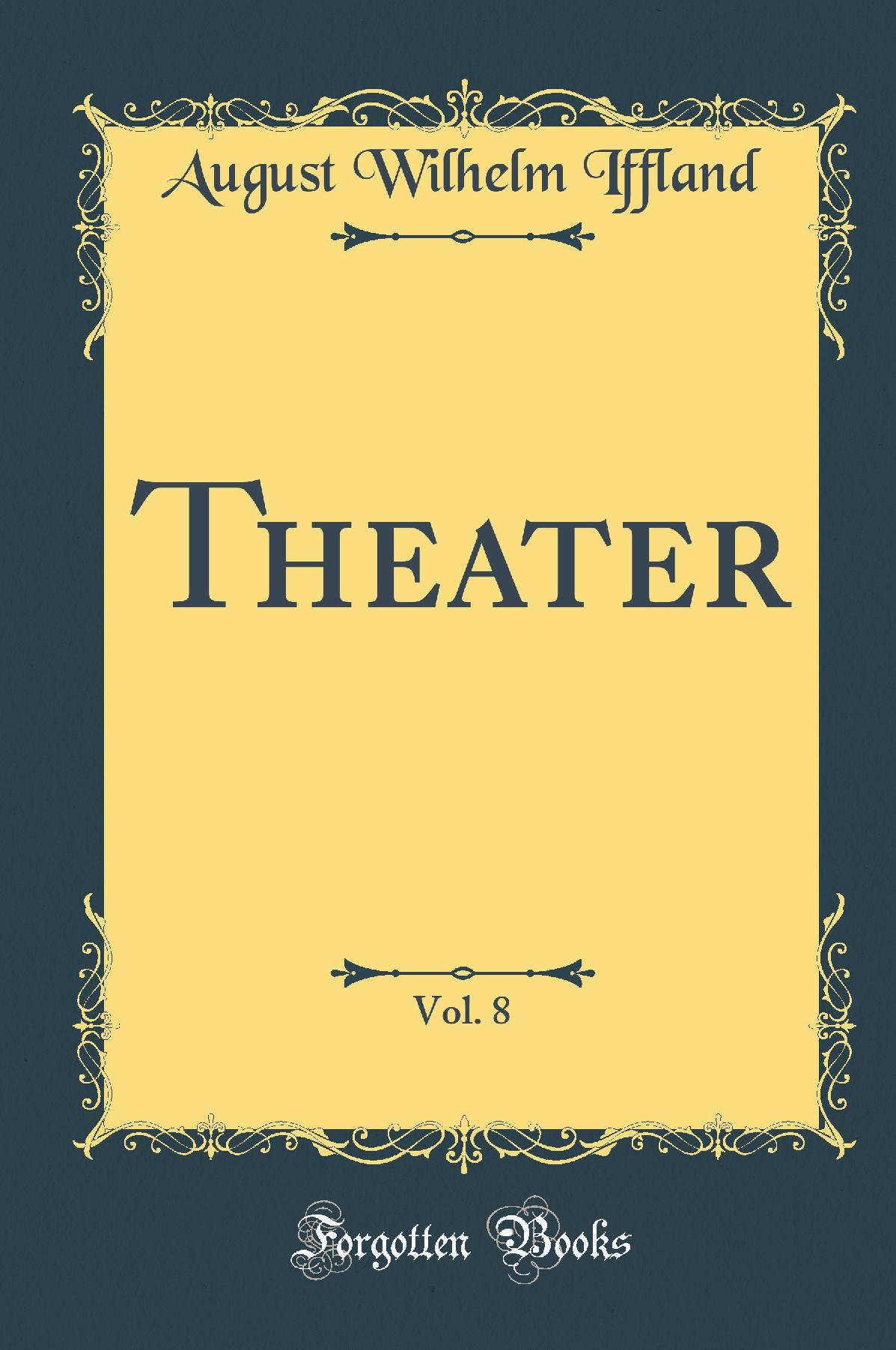 Theater, Vol. 8 (Classic Reprint)