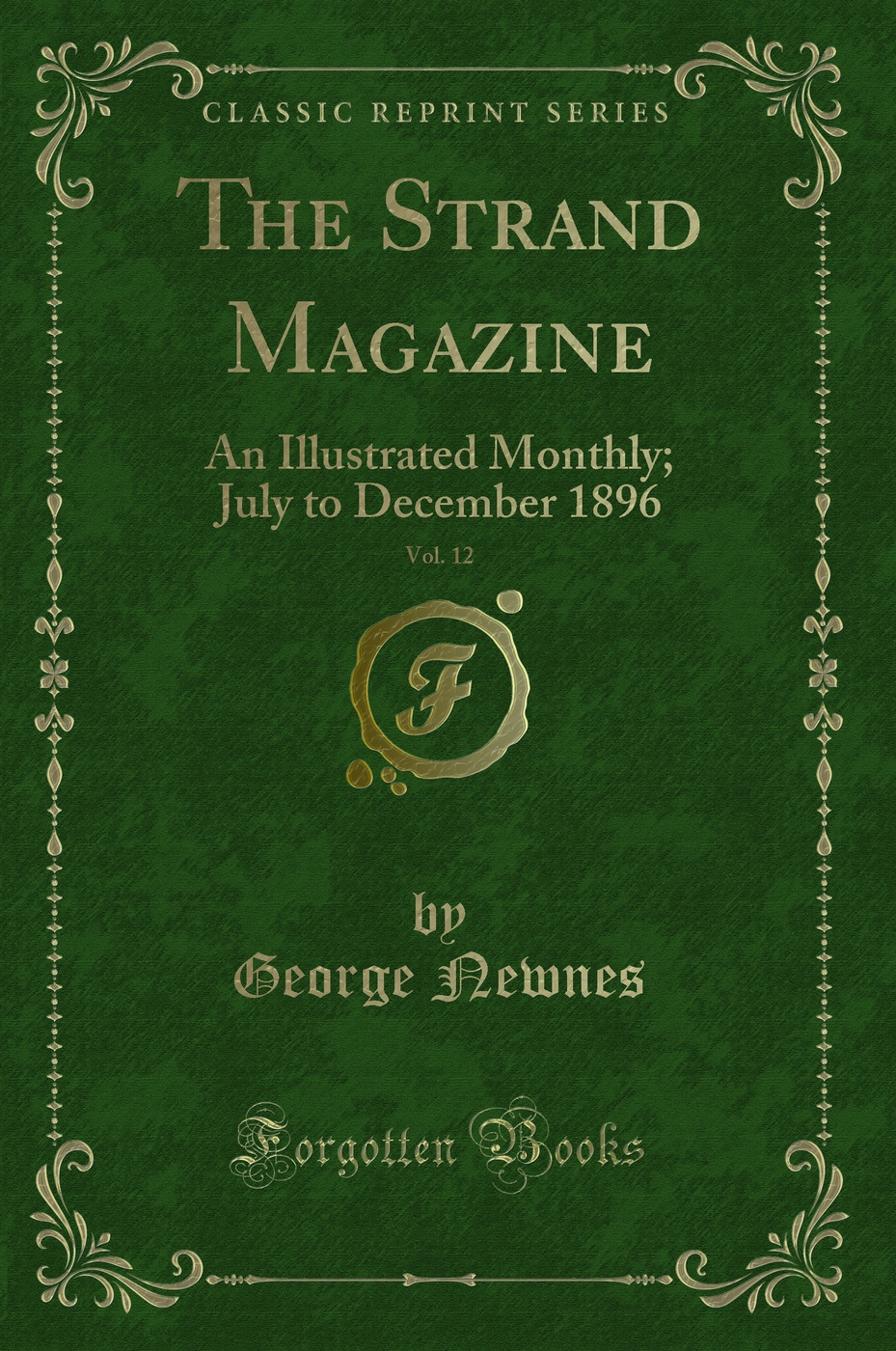 The Strand Magazine, Vol. 12: An Illustrated Monthly; July to December 1896 (Classic Reprint)