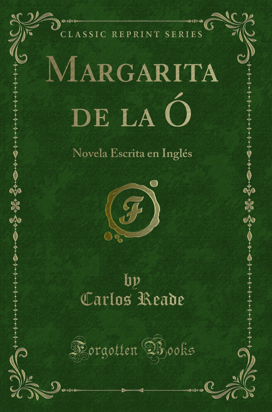 Margarita de la Ó: Novela Escrita en Inglés (Classic Reprint)