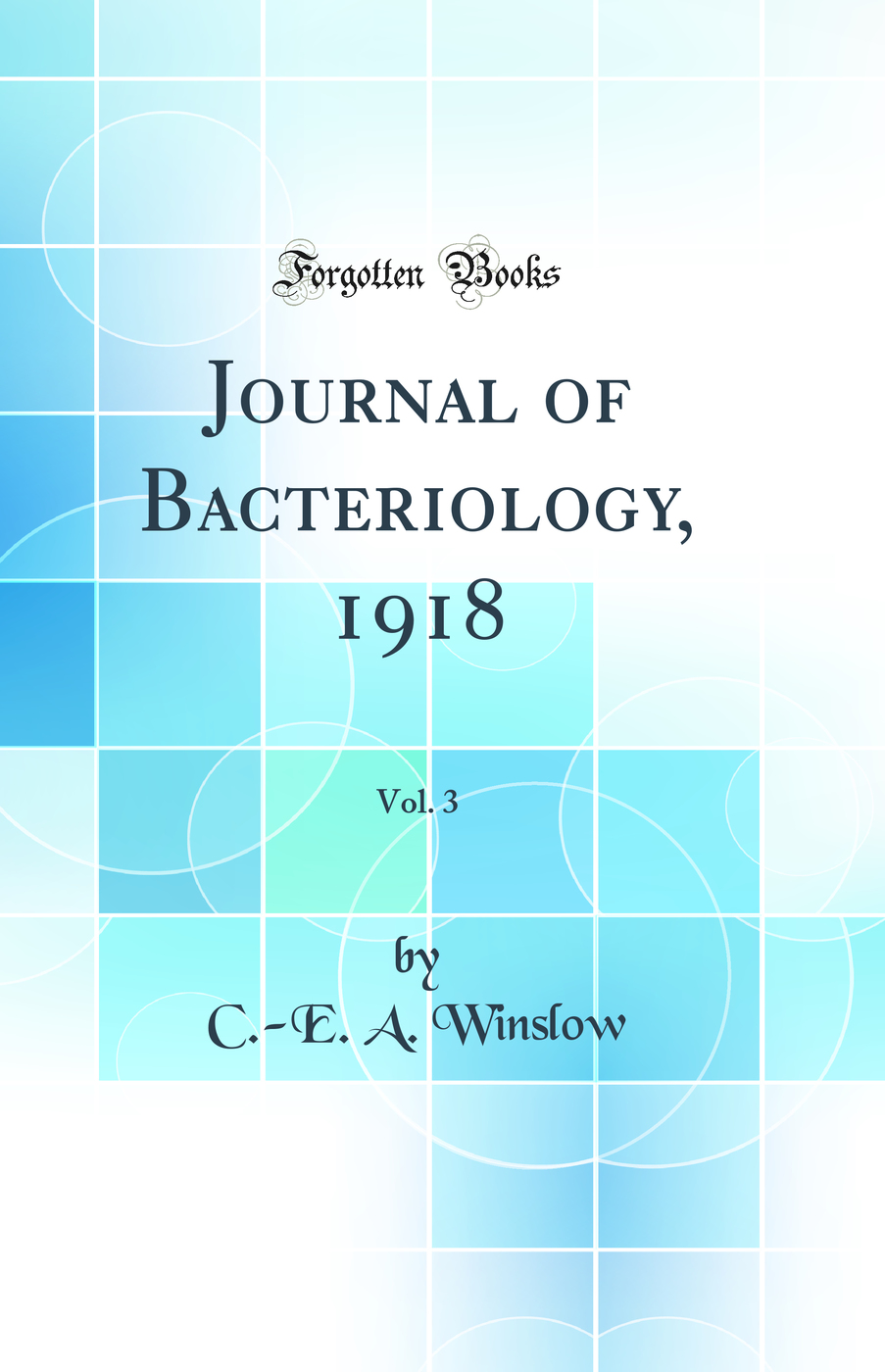 Journal of Bacteriology, 1918, Vol. 3 (Classic Reprint)