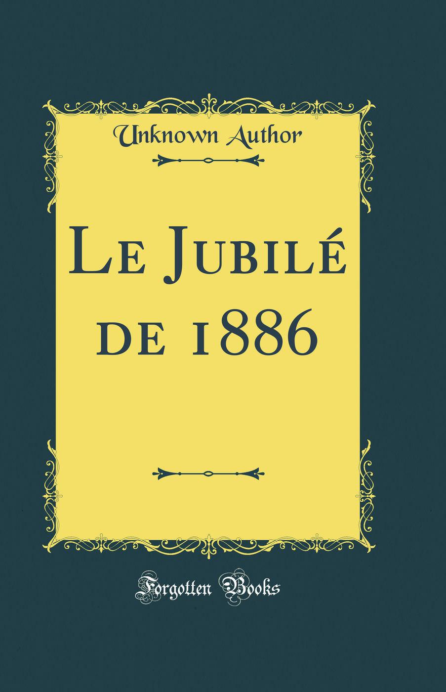 Le Jubilé de 1886 (Classic Reprint)