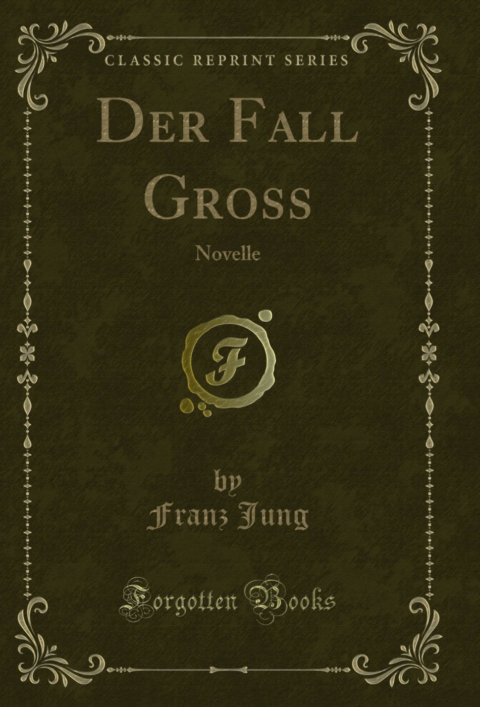 Der Fall Gross: Novelle (Classic Reprint)