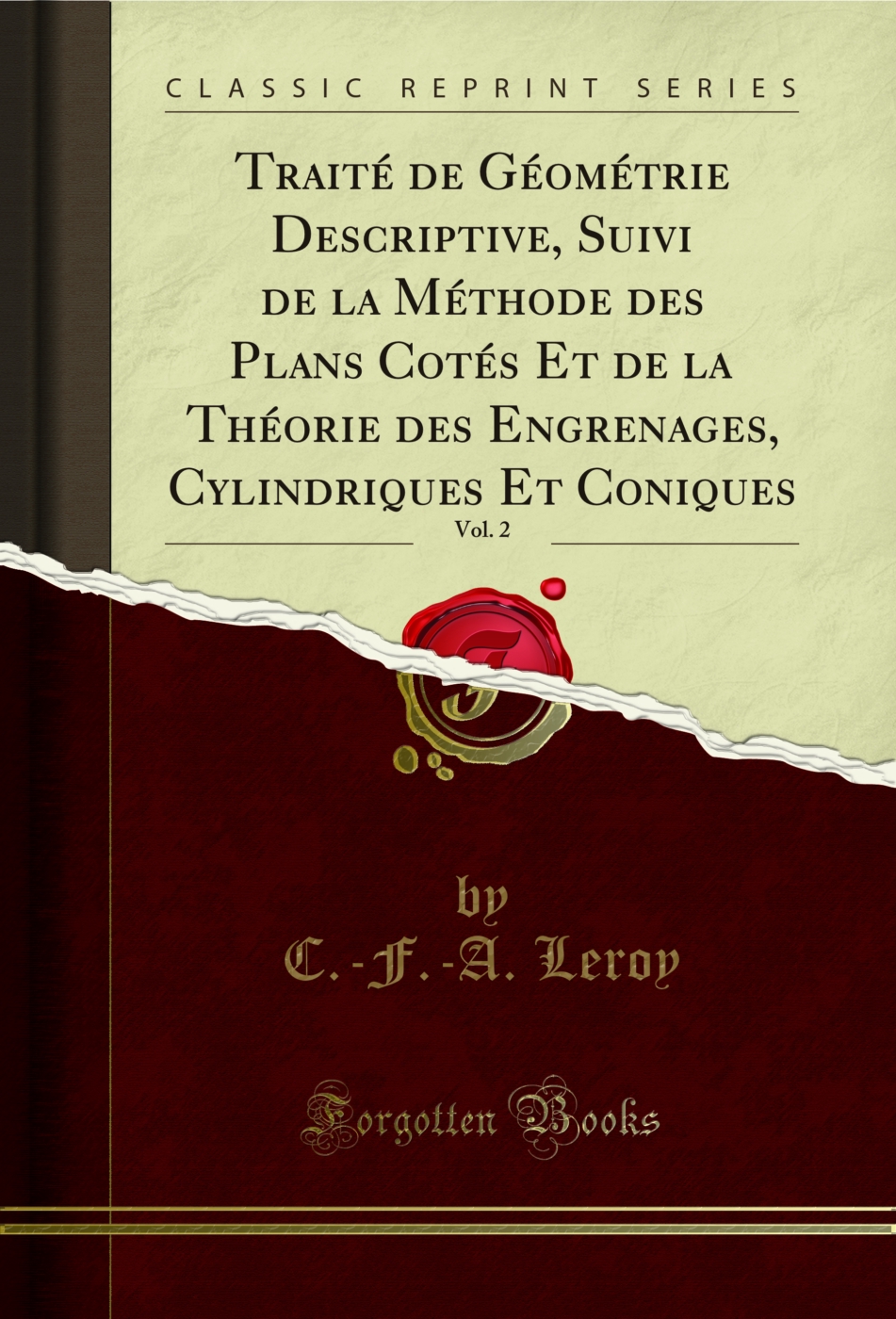 Traité de Géométrie Descriptive, Suivi de la Méthode des Plans Cotés Et de la Théorie des Engrenages, Cylindriques Et Coniques, Vol. 2 (Classic Reprint)