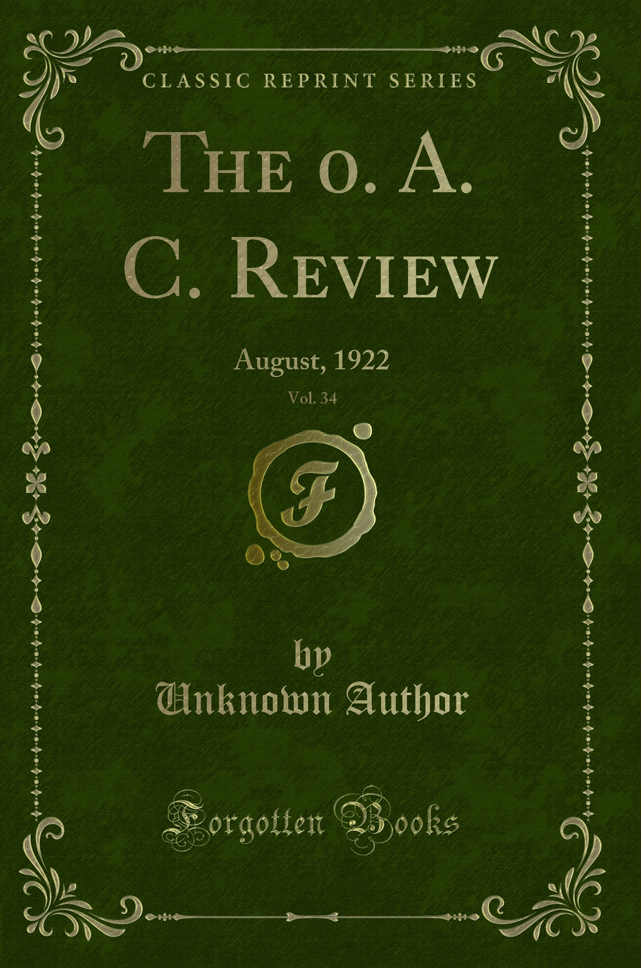 The 0. A. C. Review, Vol. 34: August, 1922 (Classic Reprint)