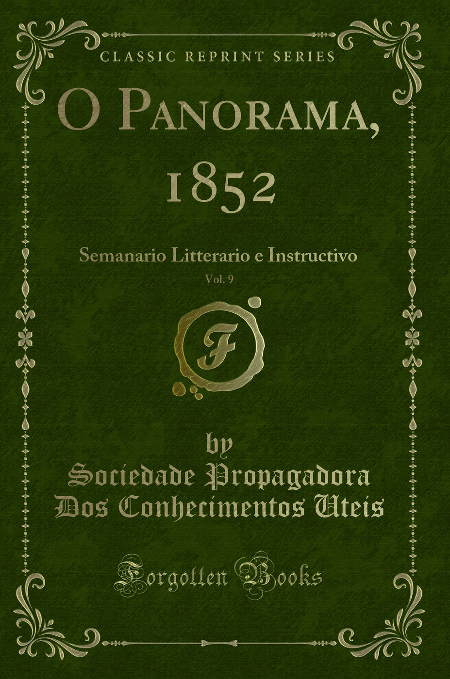 O Panorama, 1852, Vol. 9: Semanario Litterario e Instructivo (Classic Reprint)