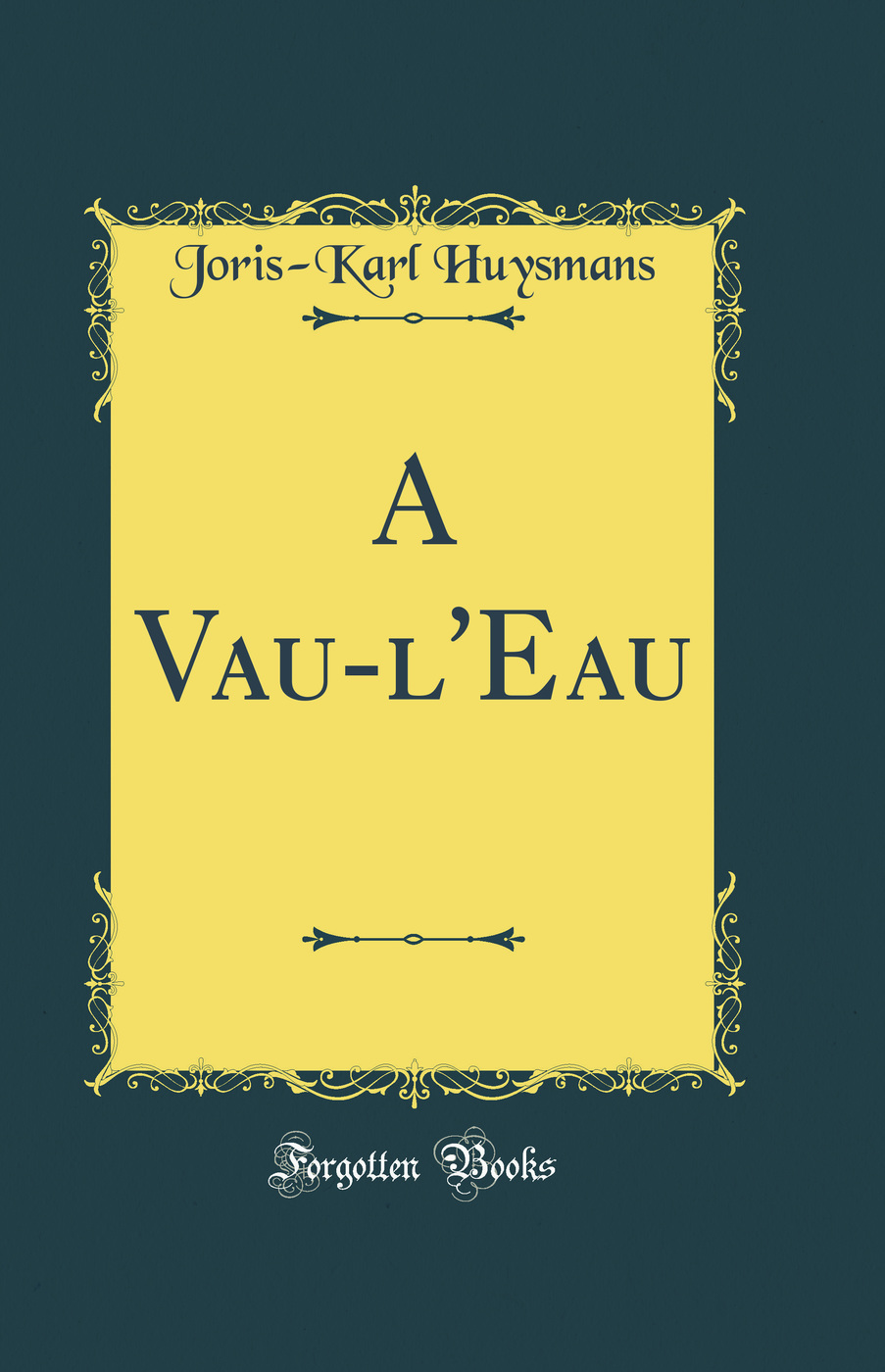 A Vau-l'Eau (Classic Reprint)