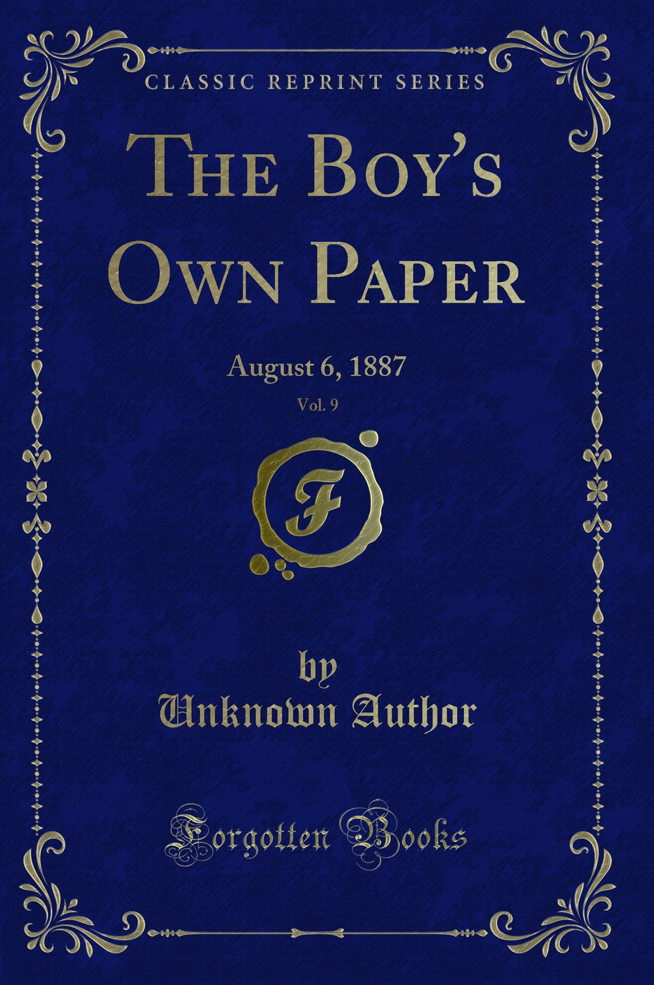 The Boy's Own Paper, Vol. 9: August 6, 1887 (Classic Reprint)