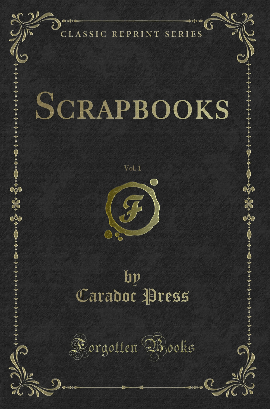 Scrapbooks, Vol. 1 (Classic Reprint)