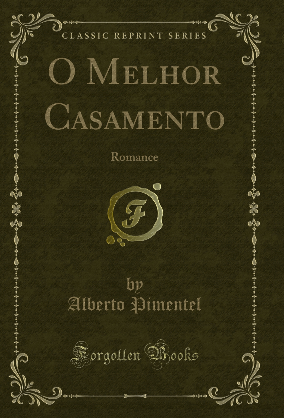 O Melhor Casamento: Romance (Classic Reprint)