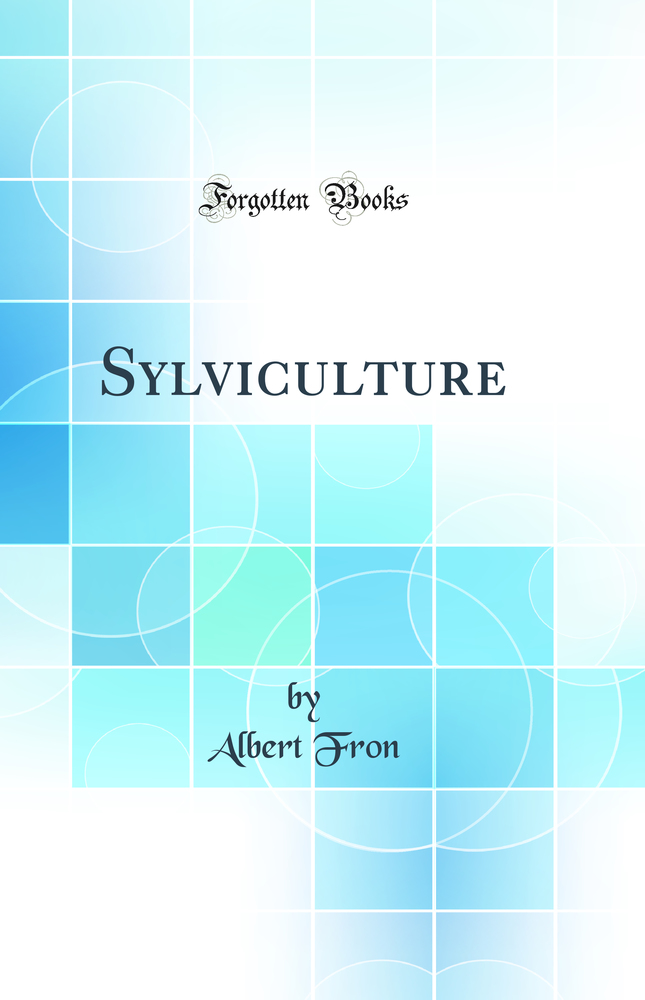 Sylviculture (Classic Reprint)