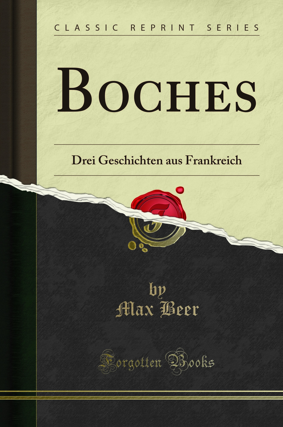 Boches : Drei Geschichten aus Frankreich (Classic Reprint)