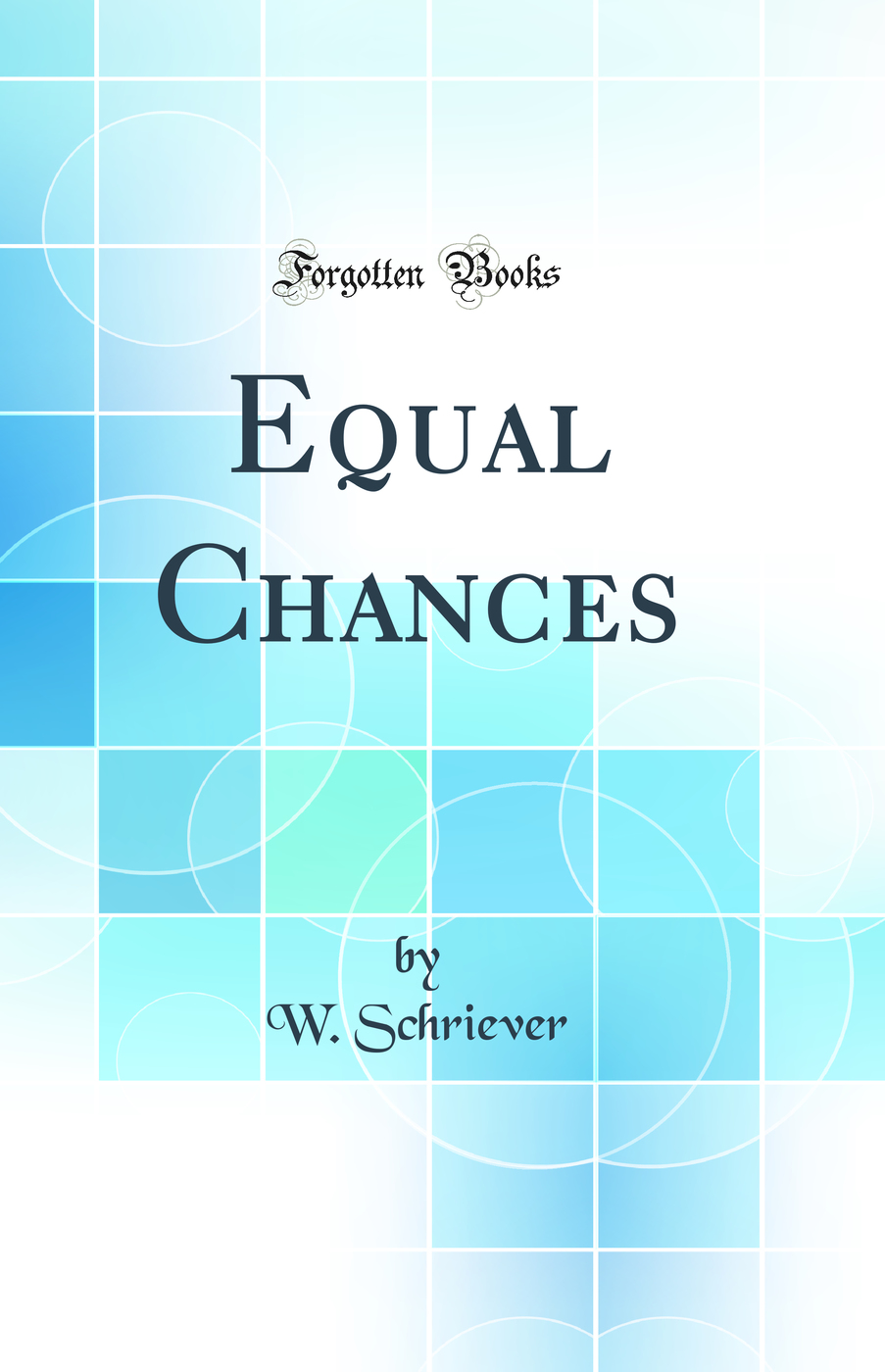 Equal Chances (Classic Reprint)