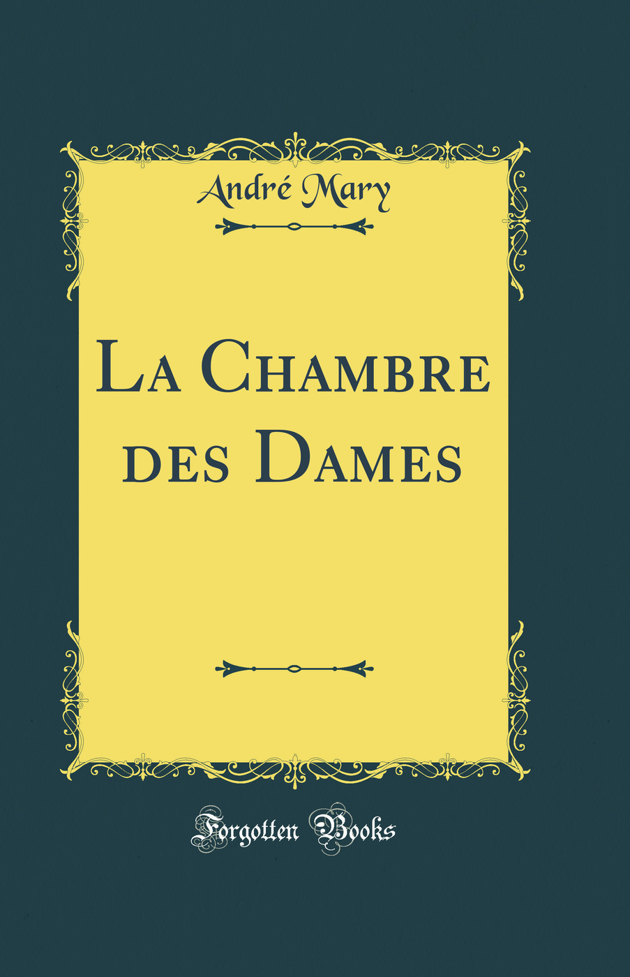 La Chambre des Dames (Classic Reprint)