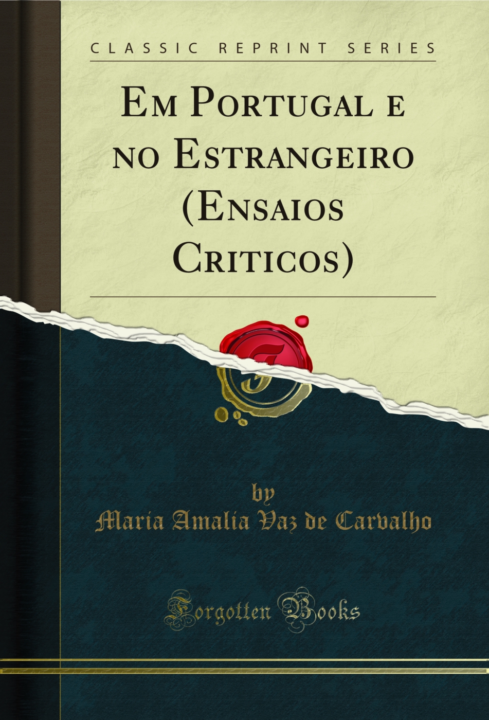 Em Portugal e no Estrangeiro (Ensaios Criticos) (Classic Reprint)