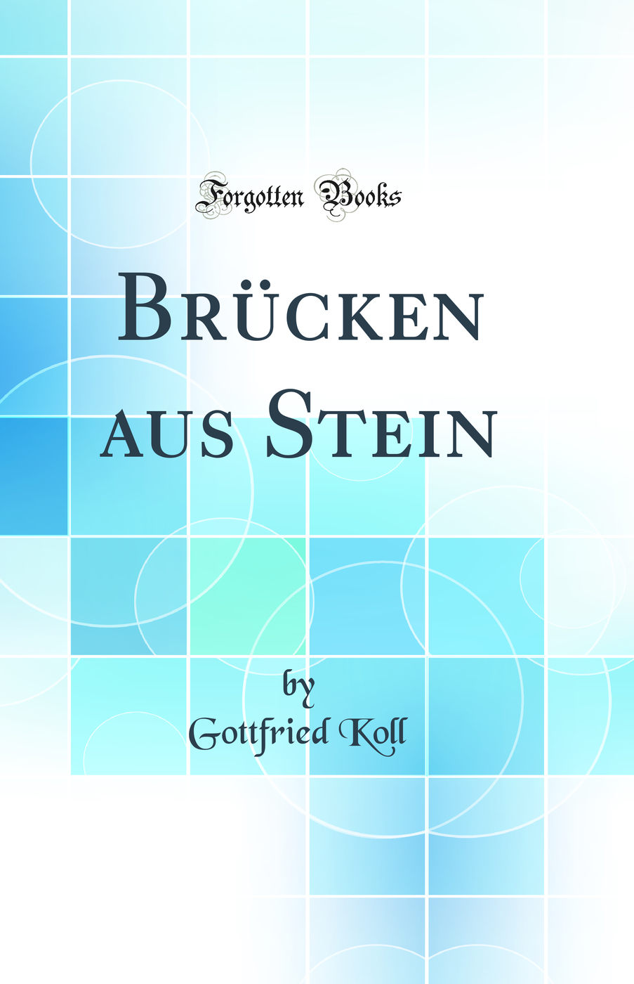 Brücken aus Stein (Classic Reprint)