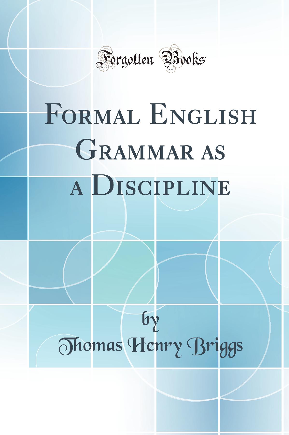 Formal English Grammar as a Discipline (Classic Reprint)