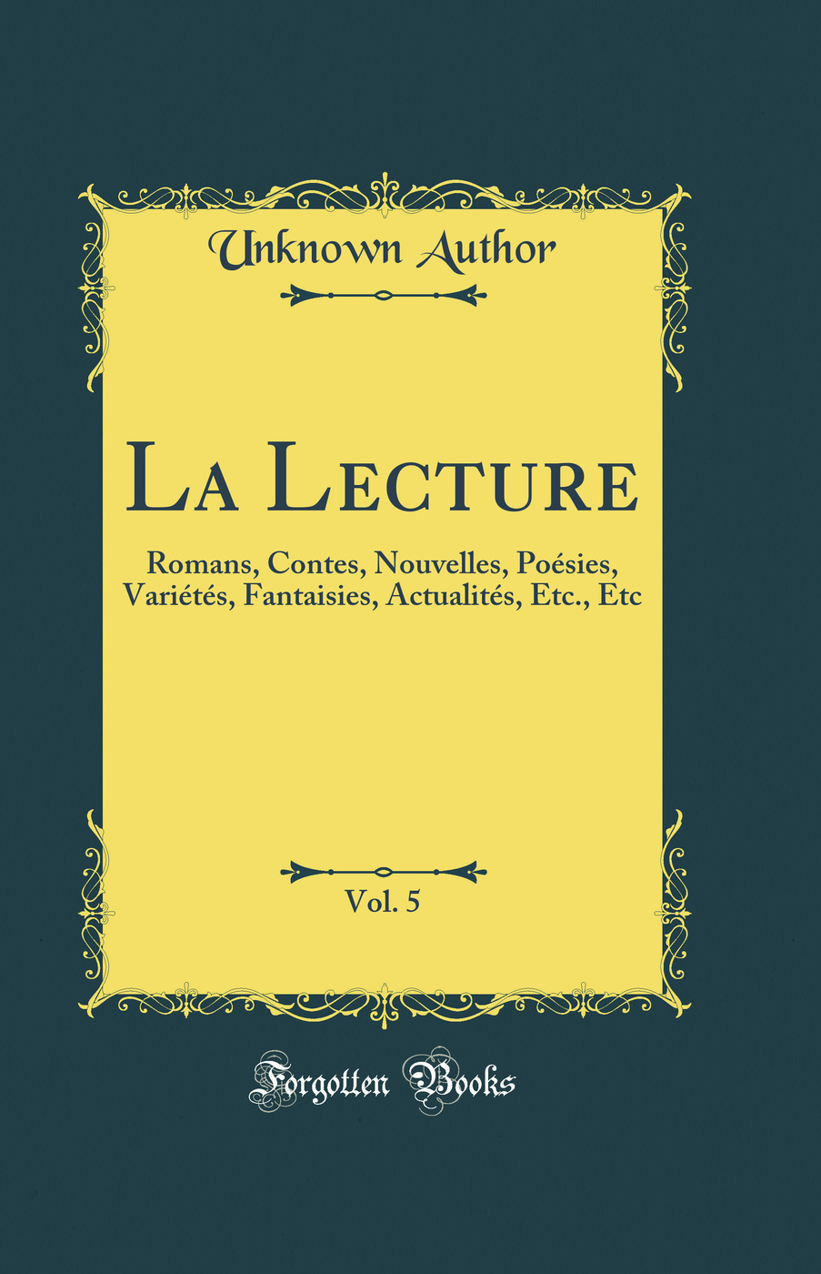 La Lecture, Vol. 5: Romans, Contes, Nouvelles, Poésies, Variétés, Fantaisies, Actualités, Etc., Etc (Classic Reprint)