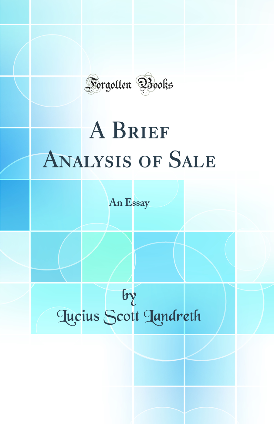 A Brief Analysis of Sale: An Essay (Classic Reprint)