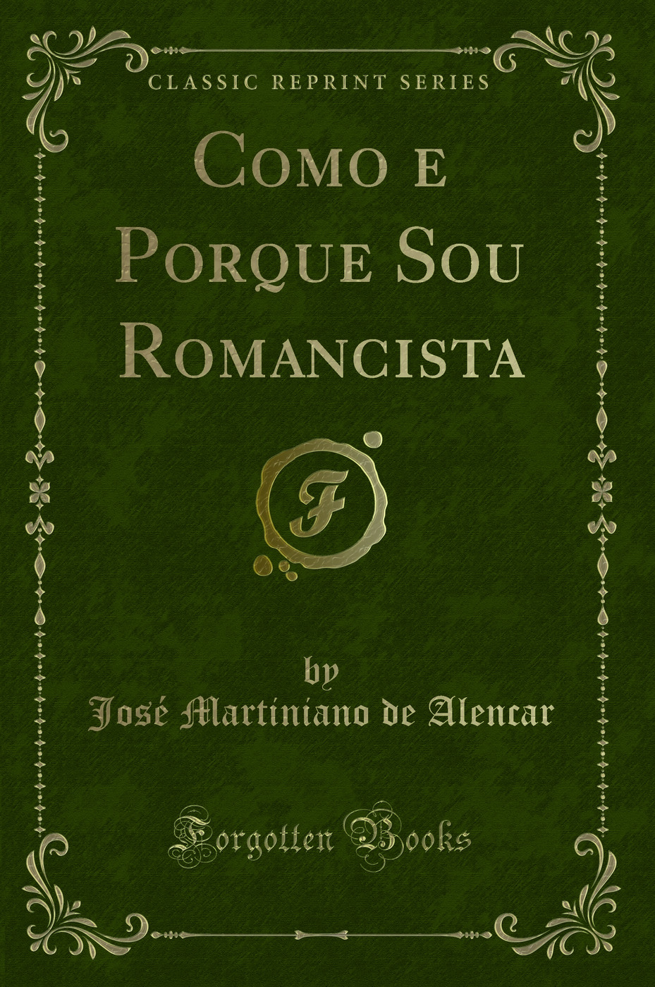 Como e Porque Sou Romancista (Classic Reprint)