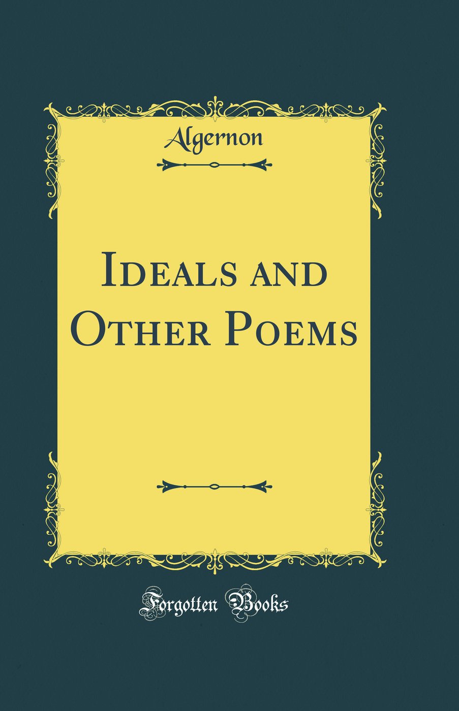 Ideals and Other Poems (Classic Reprint)