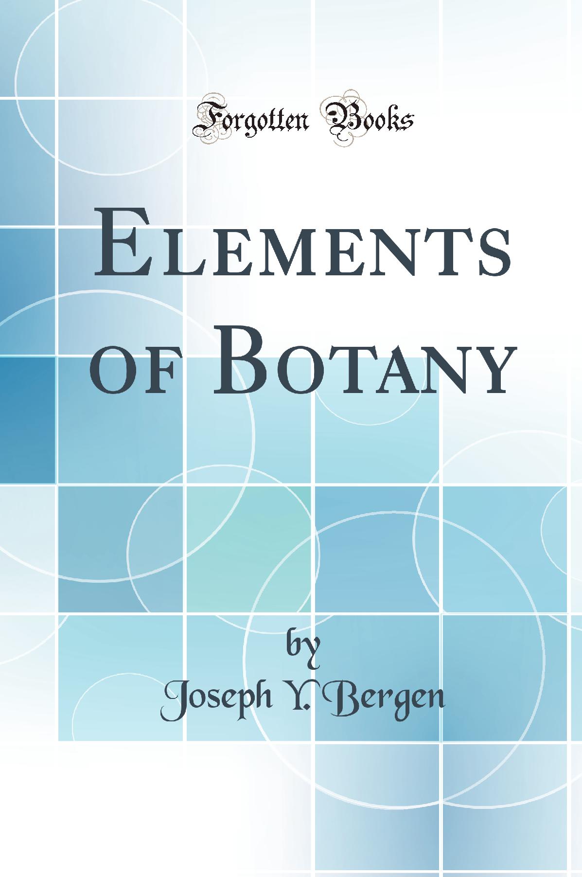 Elements of Botany (Classic Reprint)