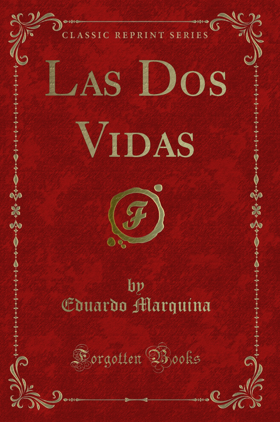 Las Dos Vidas (Classic Reprint)