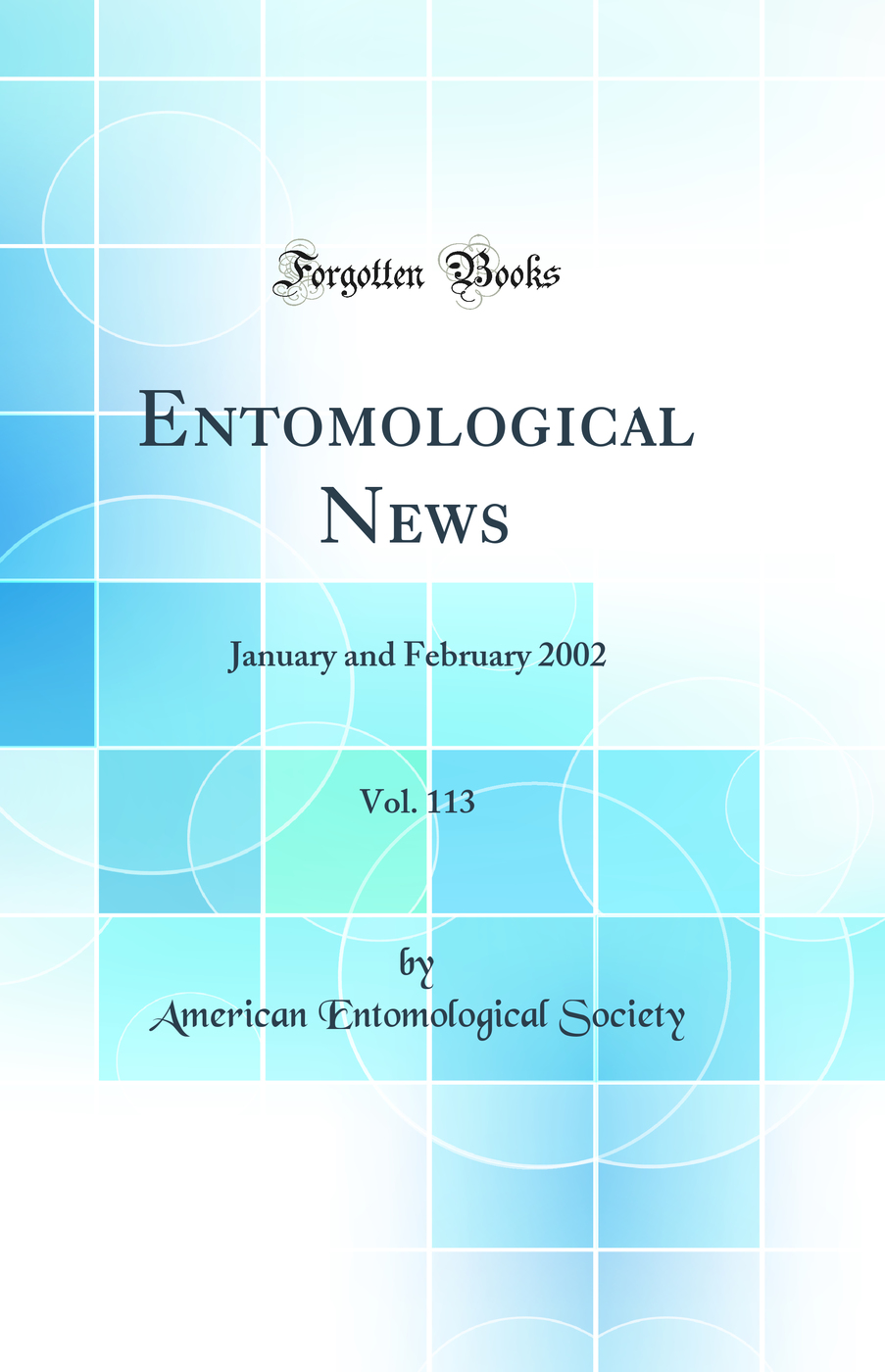 Entomological News, Vol. 113: January and February 2002 (Classic Reprint)