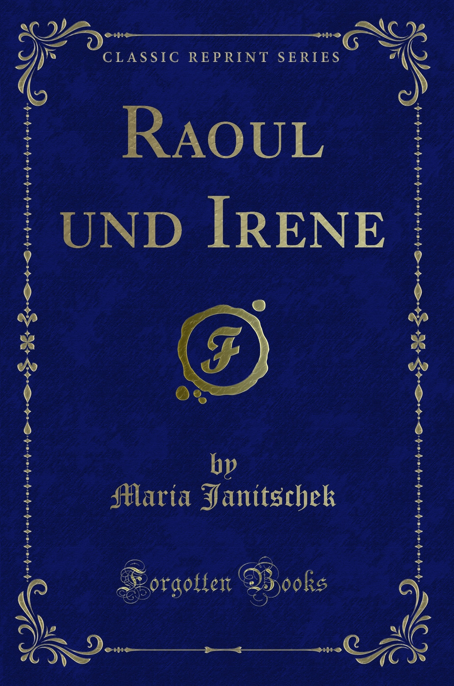 Raoul und Irene (Classic Reprint)