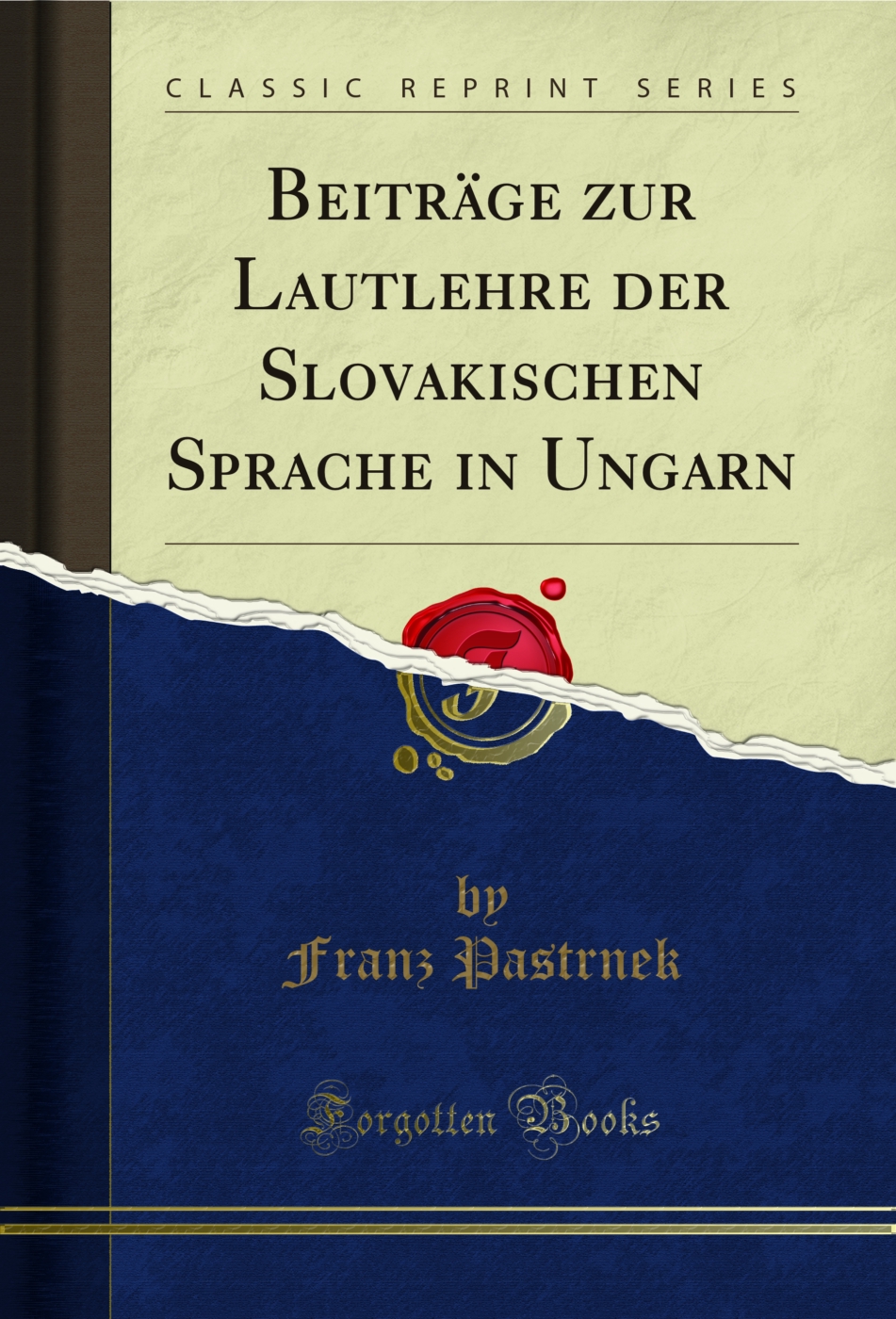 Beiträge zur Lautlehre der Slovakischen Sprache in Ungarn (Classic Reprint)