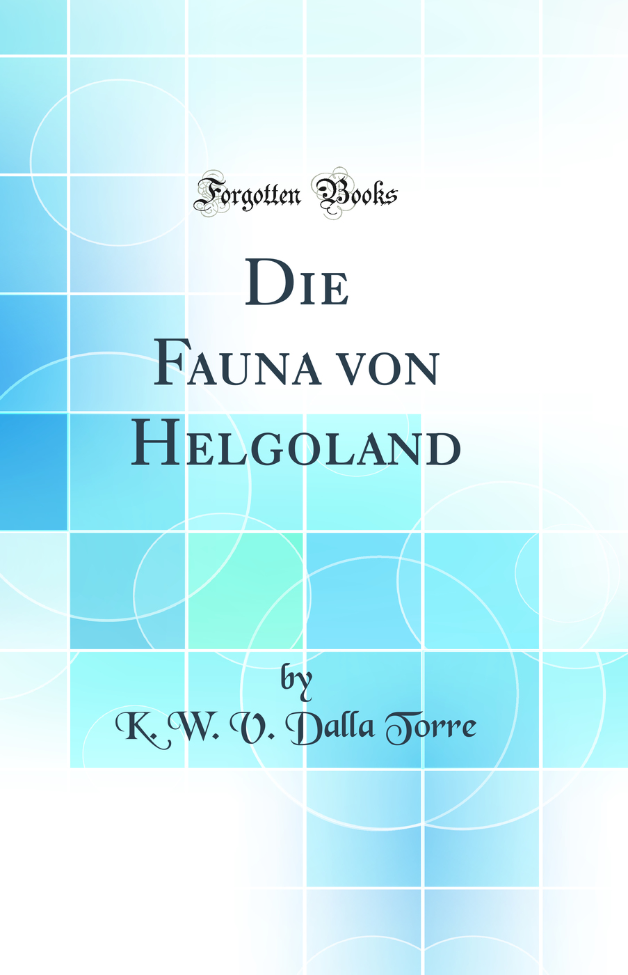 Die Fauna von Helgoland (Classic Reprint)