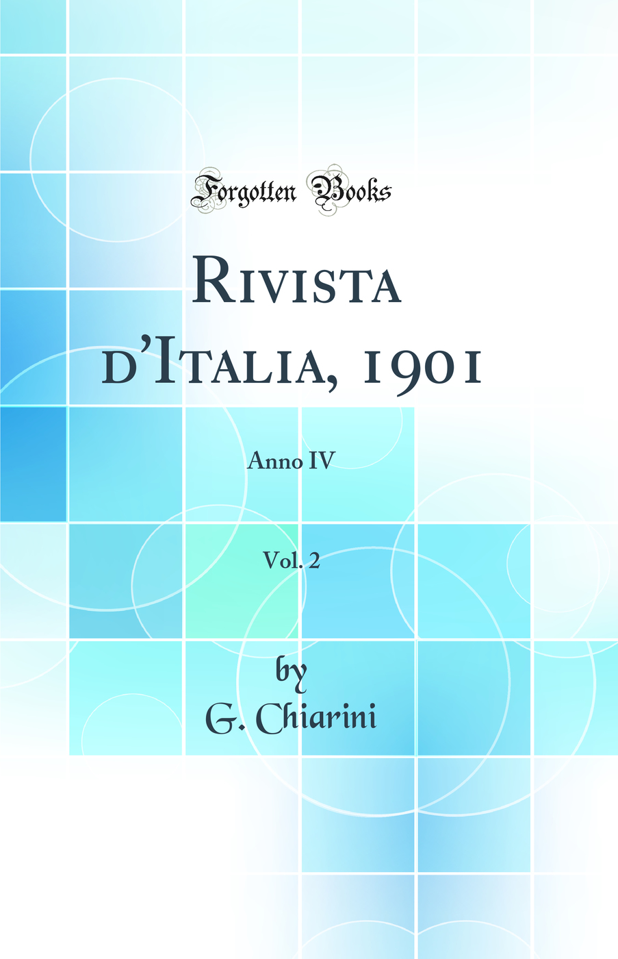 Rivista d'Italia, 1901, Vol. 2: Anno IV (Classic Reprint)
