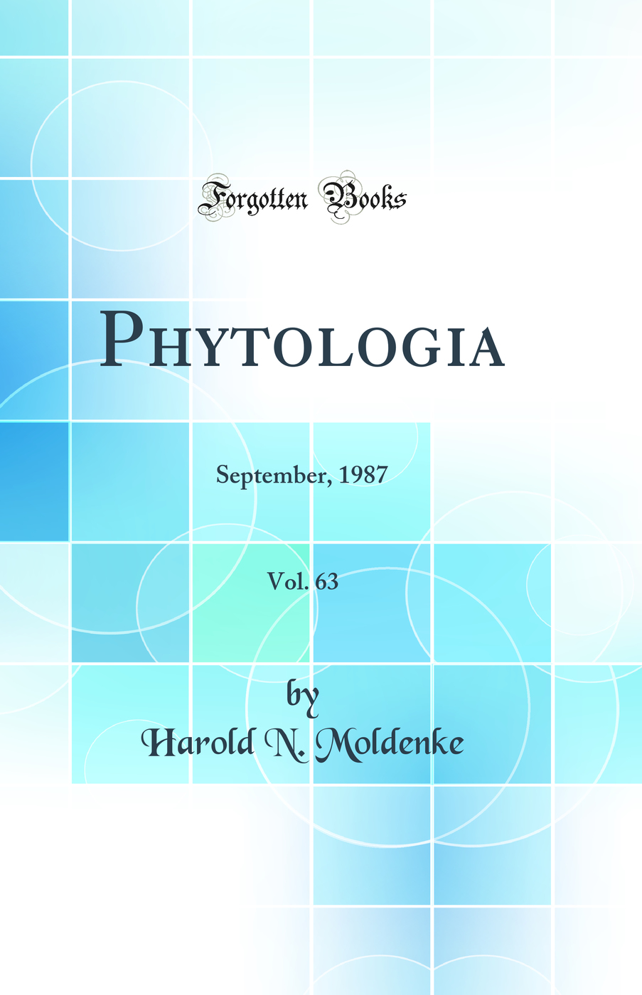 Phytologia, Vol. 63: September, 1987 (Classic Reprint)