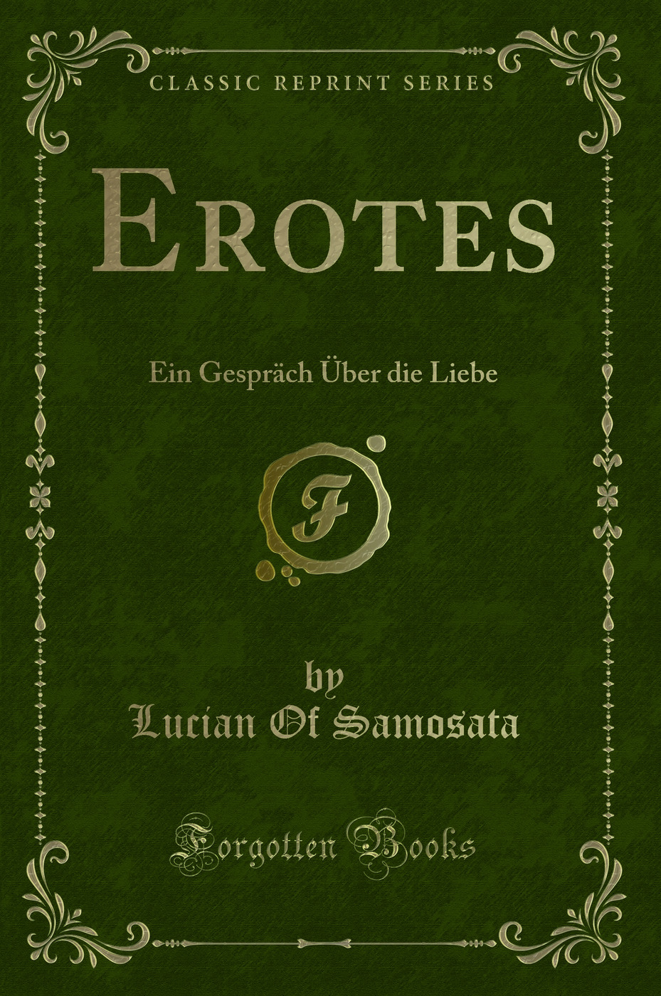 Erotes: Ein Gespräch Über die Liebe (Classic Reprint)
