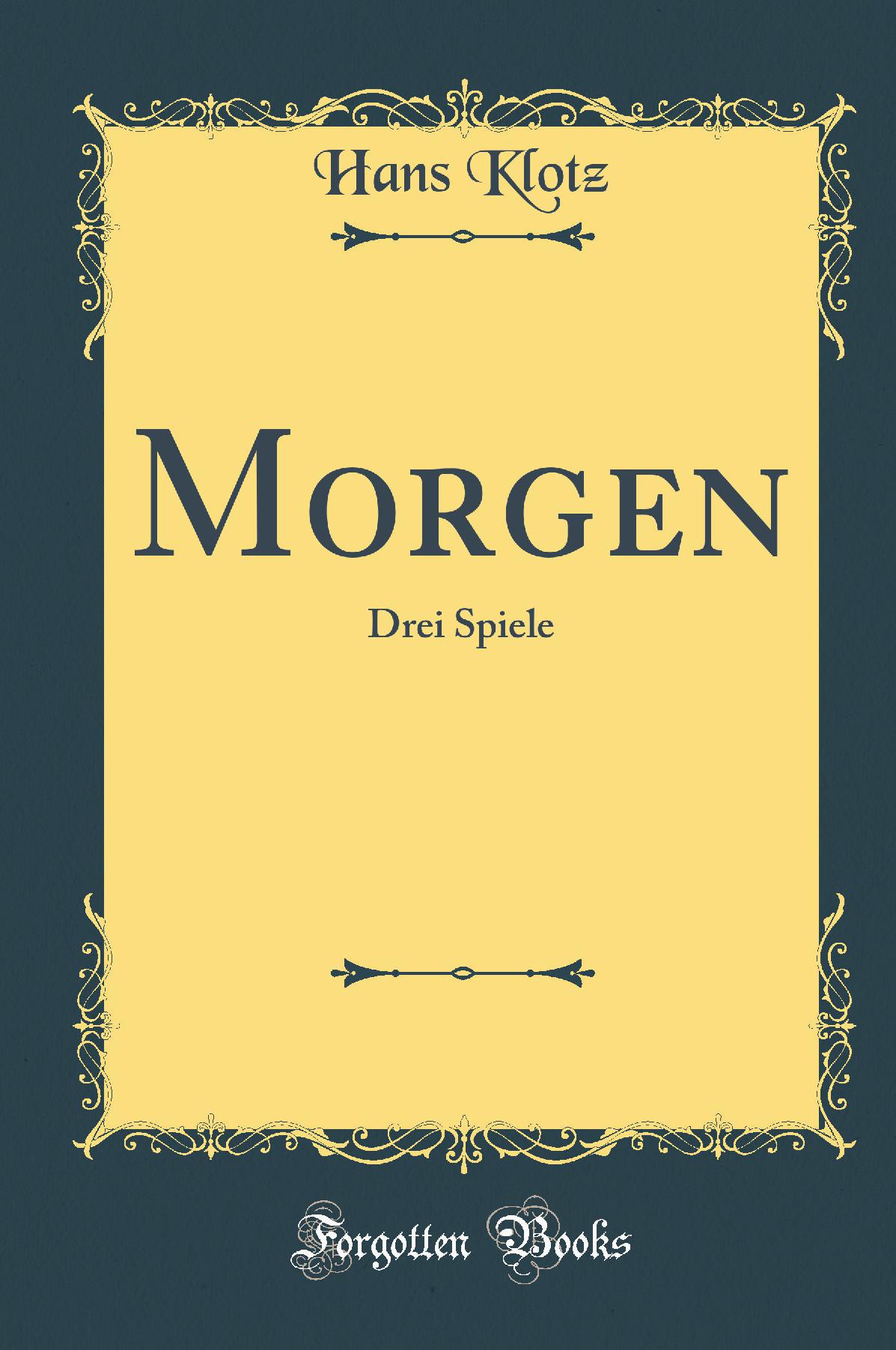 Morgen: Drei Spiele (Classic Reprint)