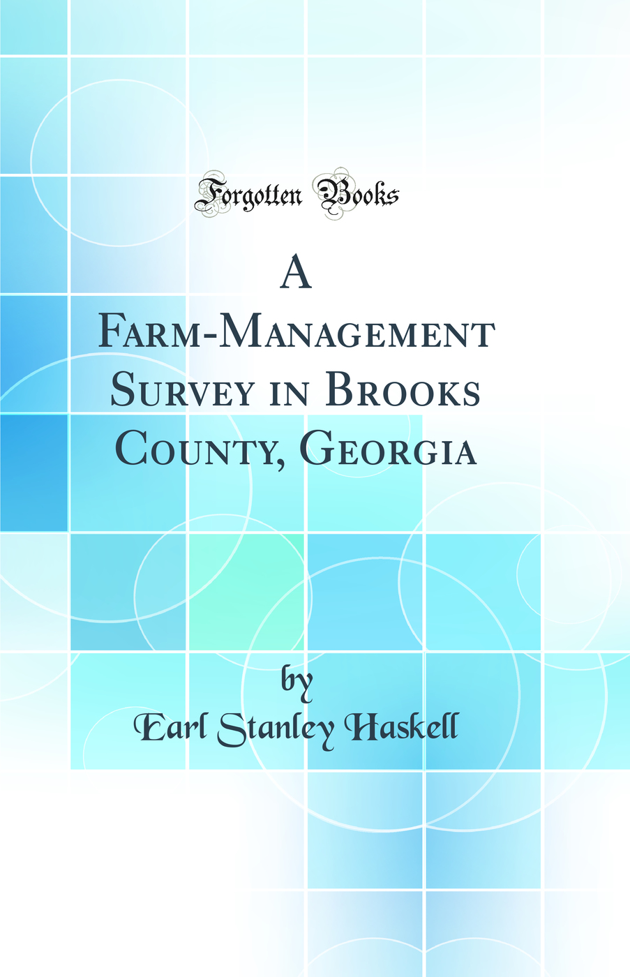 A Farm-Management Survey in Brooks County, Georgia (Classic Reprint)