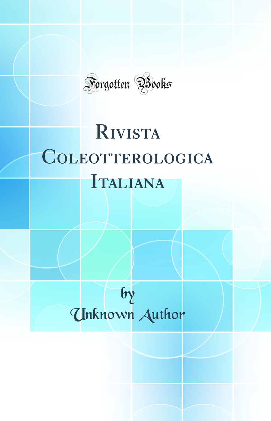 Rivista Coleotterologica Italiana (Classic Reprint)