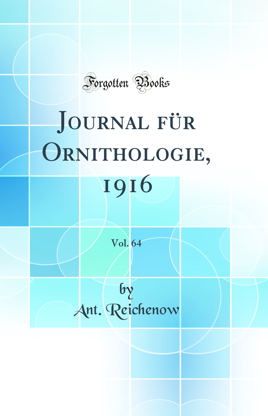 Journal für Ornithologie, 1916, Vol. 64 (Classic Reprint)
