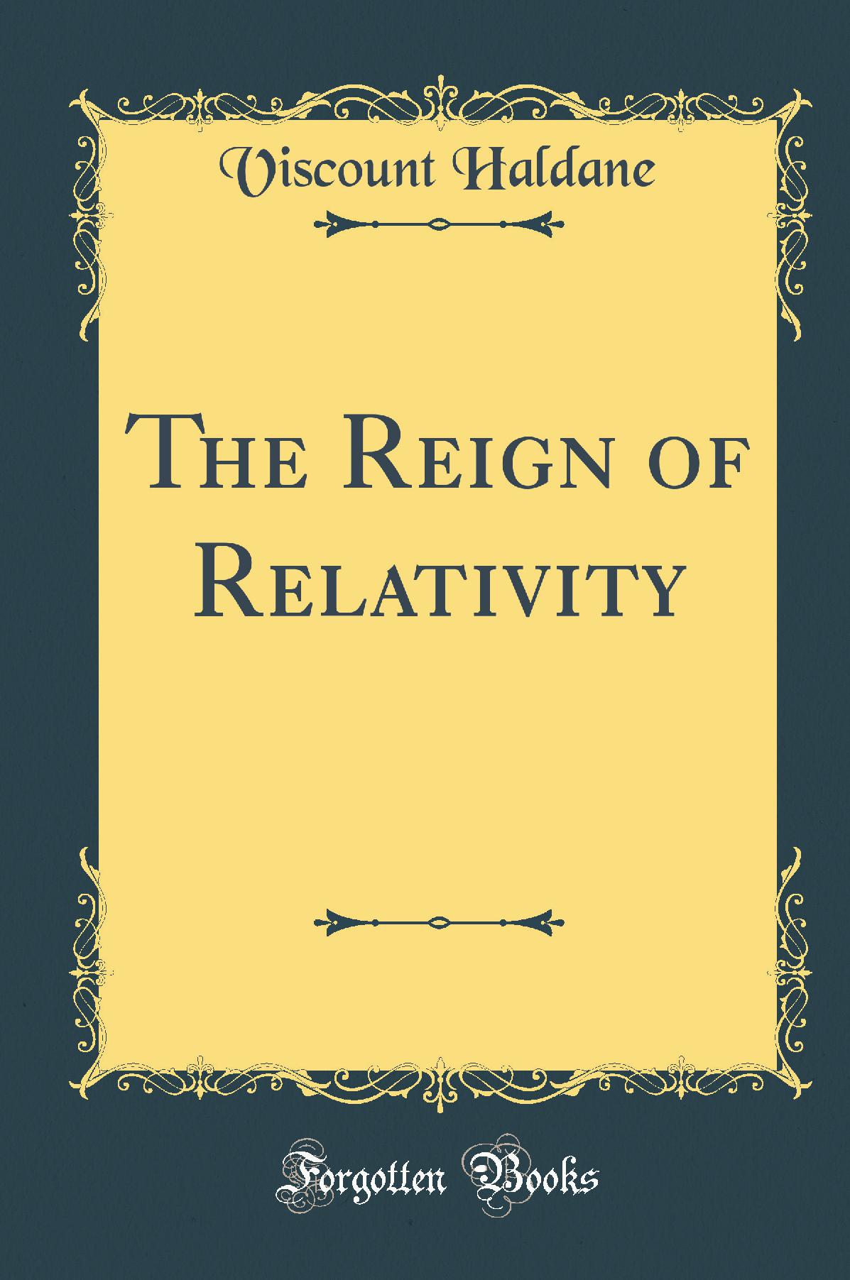 The Reign of Relativity (Classic Reprint)