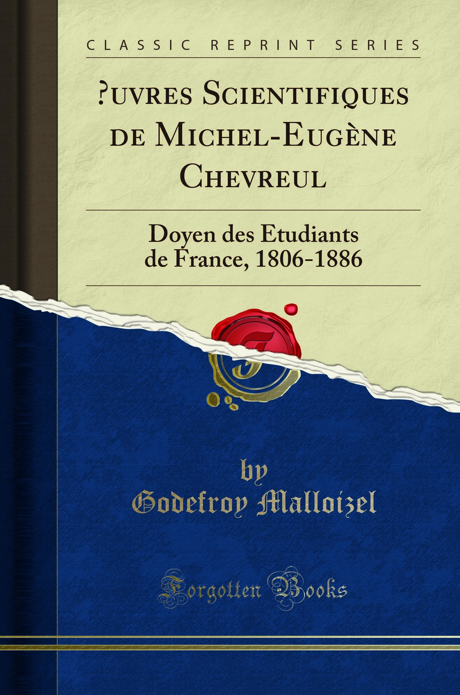 Œuvres Scientifiques de Michel-Eugène Chevreul: Doyen des Étudiants de France, 1806-1886 (Classic Reprint)