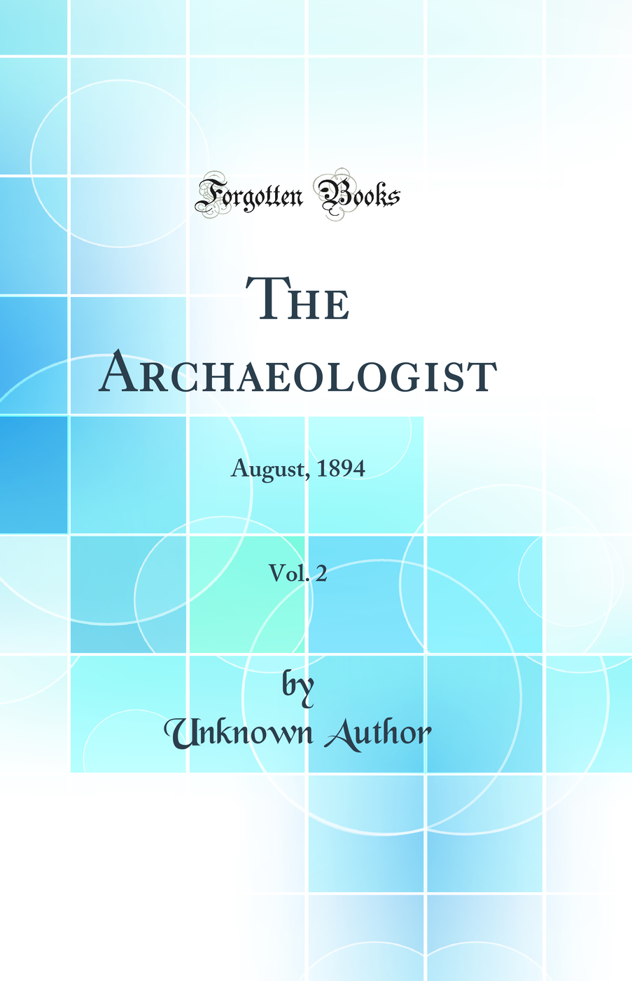 The Archaeologist, Vol. 2: August, 1894 (Classic Reprint)