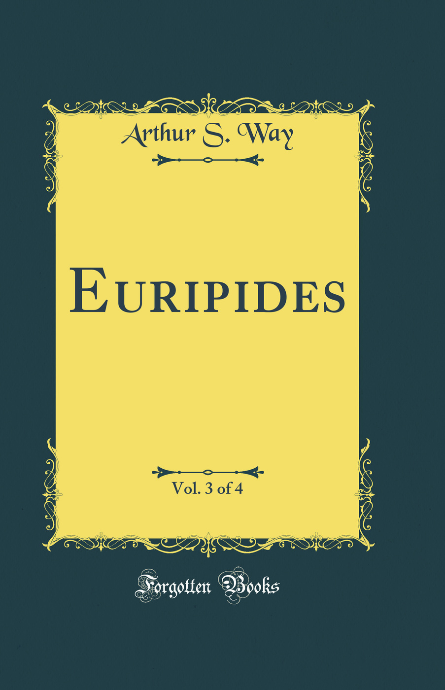 Euripides, Vol. 3 of 4 (Classic Reprint)