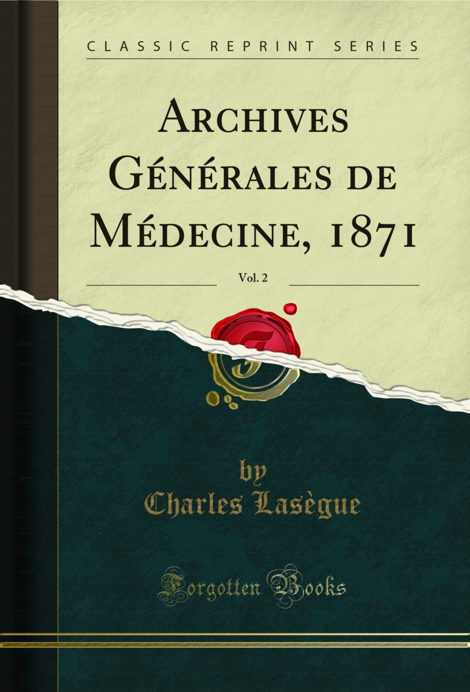 Archives Générales de Médecine, 1871, Vol. 2 (Classic Reprint)