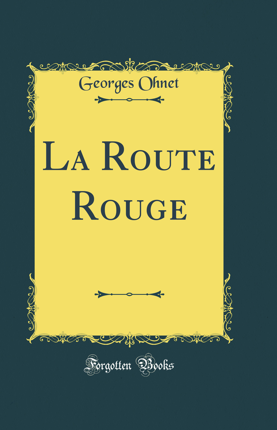 La Route Rouge (Classic Reprint)