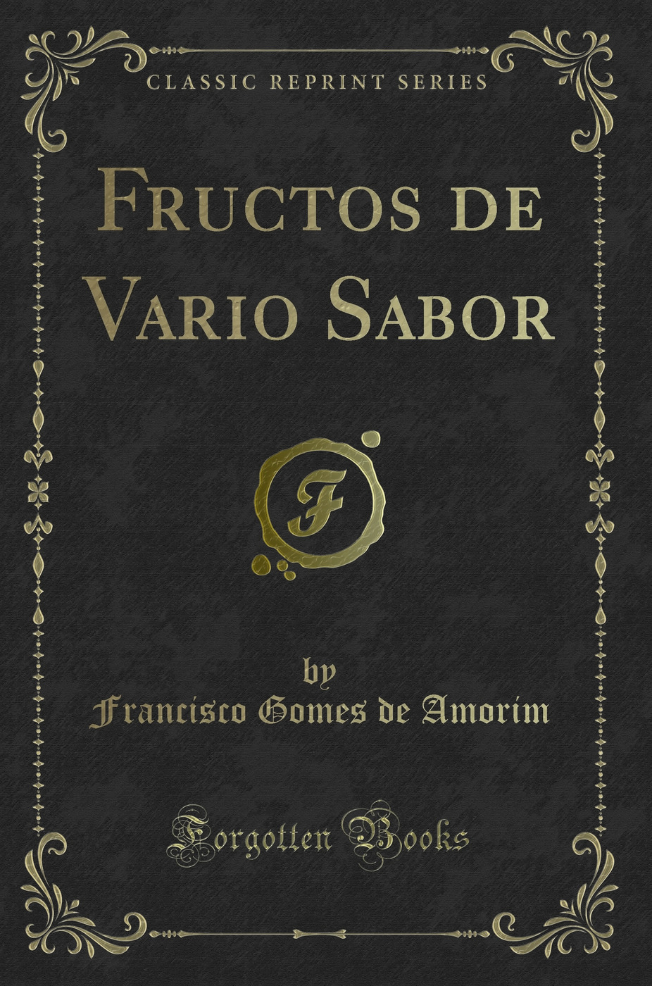 Fructos de Vario Sabor (Classic Reprint)