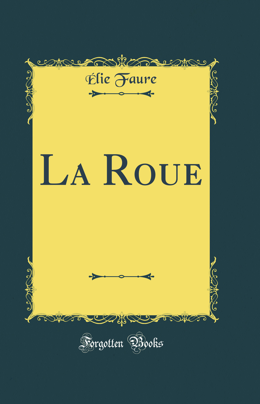La Roue (Classic Reprint)