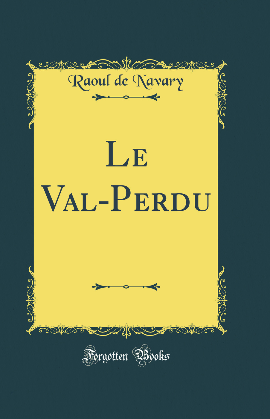 Le Val-Perdu (Classic Reprint)