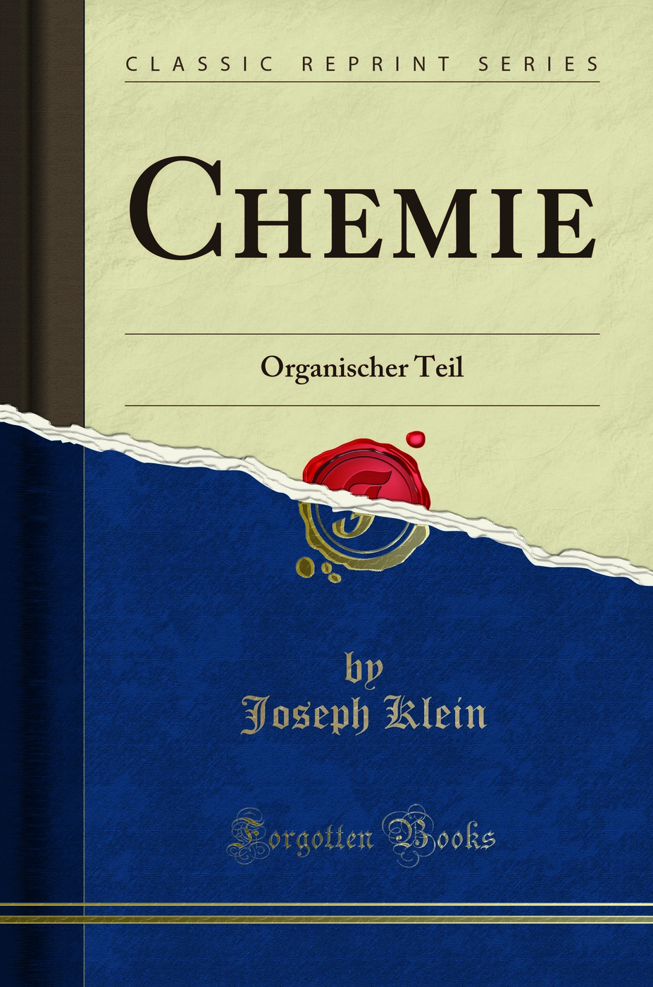 Chemie: Organischer Teil (Classic Reprint)