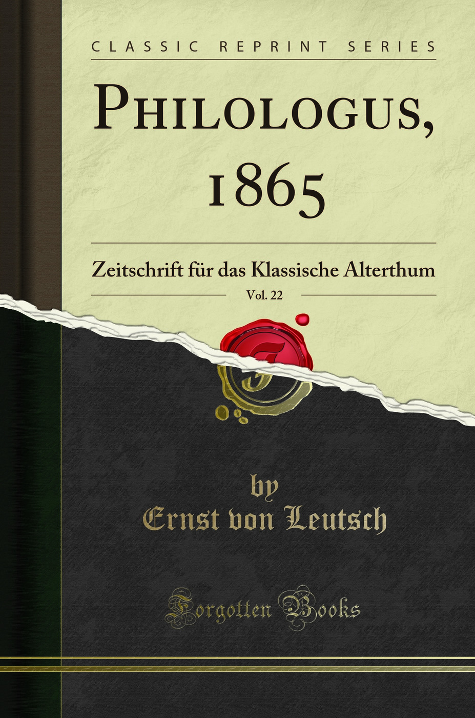 Philologus, 1865, Vol. 22: Zeitschrift für das Klassische Alterthum (Classic Reprint)